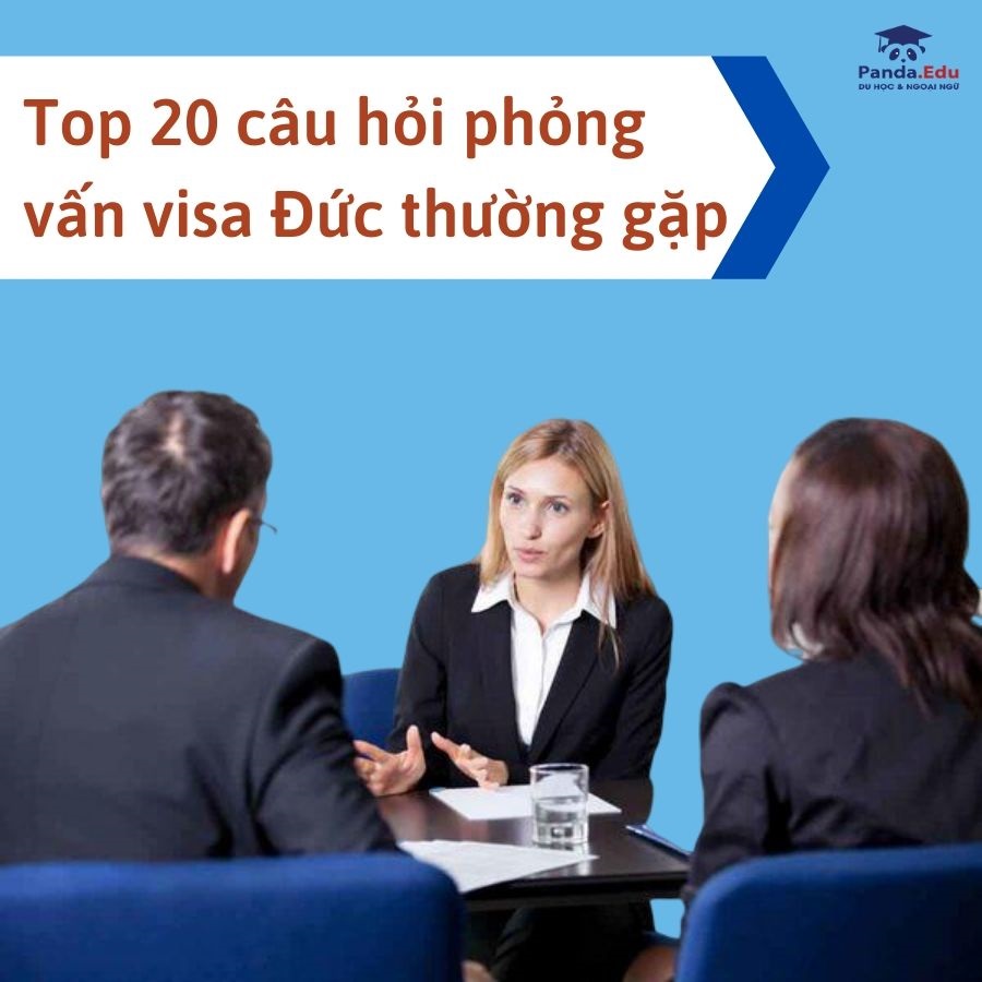 Top 20 câu hỏi phỏng vấn Visa Du học CHLB Đức - P1