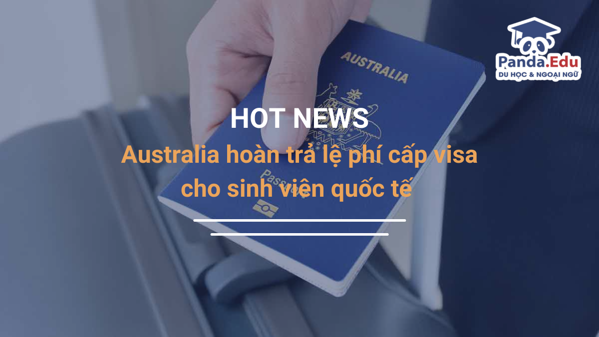 Australia hoàn trả lệ phí cấp visa cho sinh viên quốc tế và khách du lịch tự túc