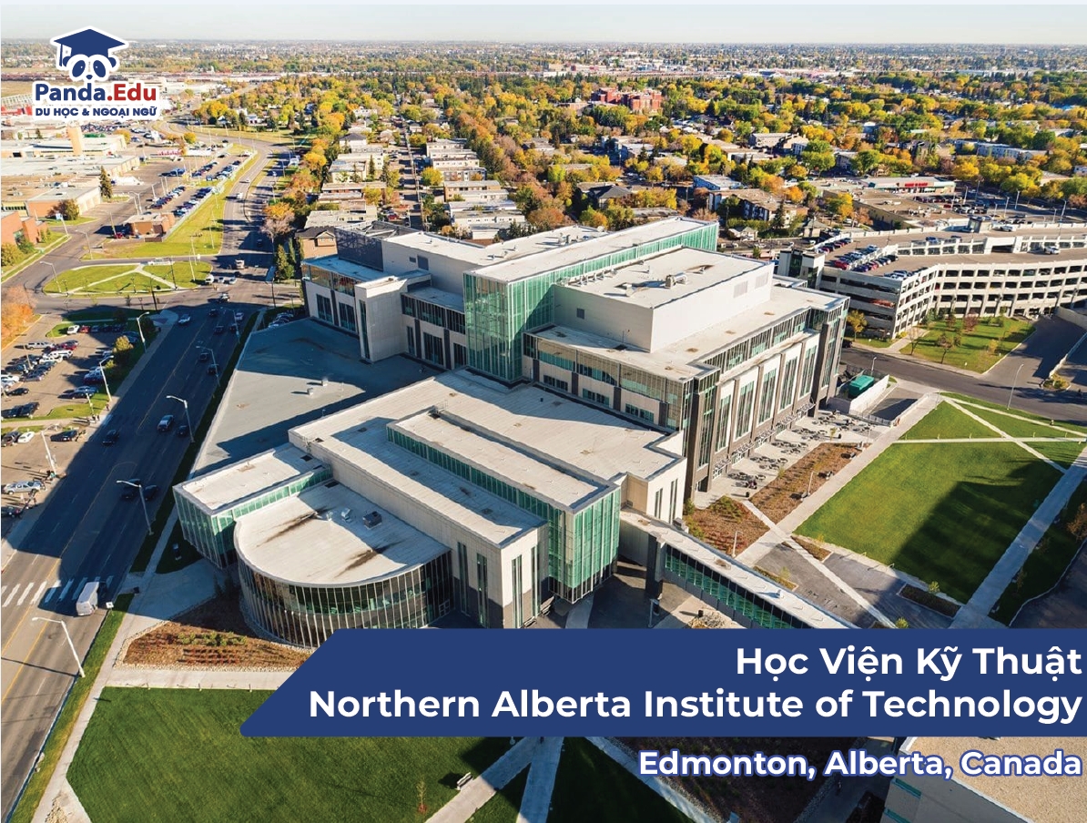 HỌC VIỆN NORTHERN ALBERTA INSTITUTE OF TECHNOLOGY - CANADA