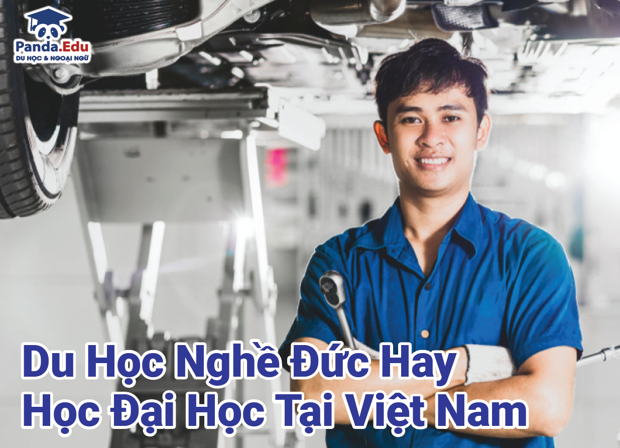 Du Học Nghề Đức Hay Học Đại Học Tại Việt Nam